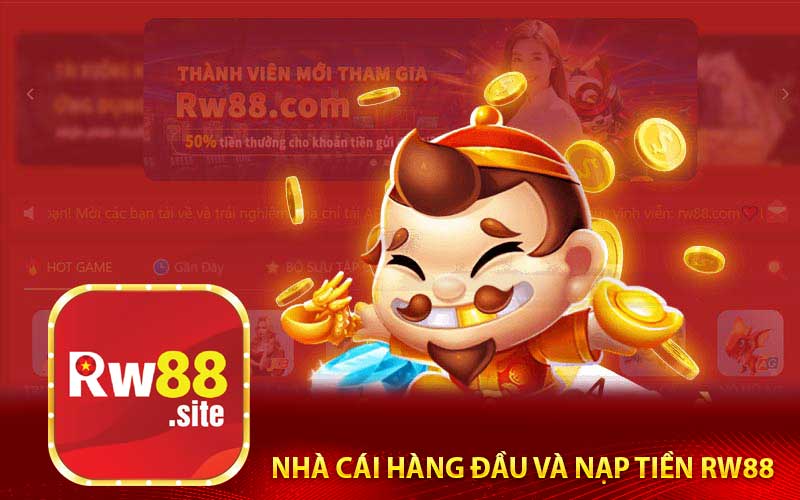 Nhà cái hàng đầu và Nạp tiền RW88